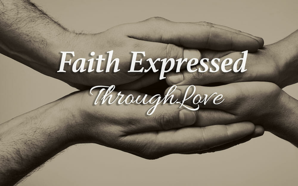 Image result for faith expressing itself in love